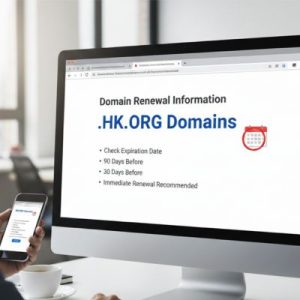 When to Renew Your .HK.ORG Domain