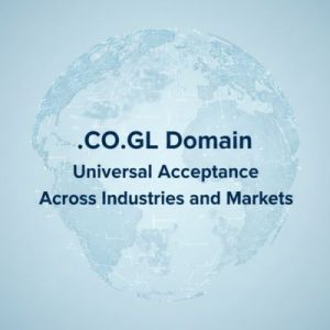 Universal Acceptance Across Industries and Markets for .CO.GL Domain