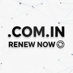 When and Why You Should Renew Your .COM.IN Domain