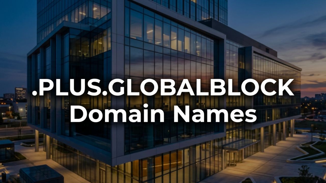 .PLUS.GLOBALBLOCK Domain Names