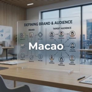 Define your brand and target audience in Macao