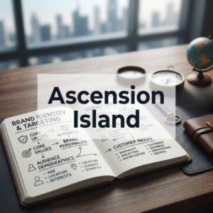 Define your brand and target audience in Ascension Island
